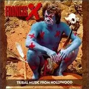CD - Francis X - Tribal Music From Hollywood