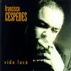 CD - Francisco Céspedes - Vida Loca