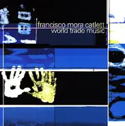 Francisco Mora Catlett - World Trade Music