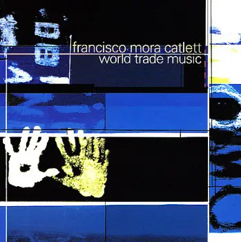 Francisco Mora Catlett - World Trade Music
