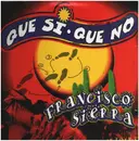 12inch Vinyl Single - Francisco Sierra - Que Si Que No