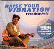 CD - Francisco Pais - Raise Your Vibration - digipak