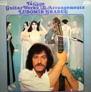 Francisco Tárrega - Lubomír Brabec - Guitar Works & Arrangements