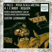 Francisco Valls , Heinrich Ignaz Franz Biber / Koor Van De Nederlandse Bachvereniging & De Nederlan - Missa Scala Aretina • Requiem