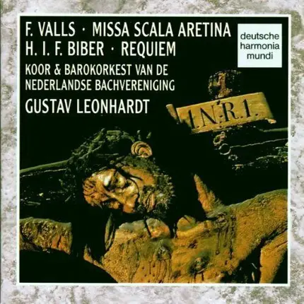 Francisco Valls , Heinrich Ignaz Franz Biber / Koor Van De Nederlandse Bachvereniging & De Nederlan - Missa Scala Aretina • Requiem