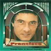 Francisco - Grandes Exitos De Manuel Alejandro
