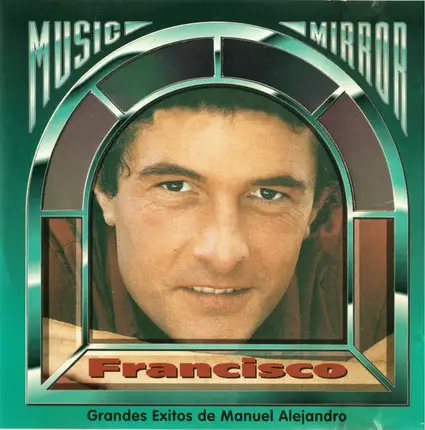 Francisco - Grandes Exitos De Manuel Alejandro