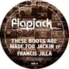 12inch Vinyl Single - Francis Jilla - These Boots Are Made For Jackin