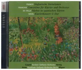 César Franck - Sinfonische Variationen / Klavier-Concertino / Nächte in spanischen Gärten / Klavierkonzert G-Dur