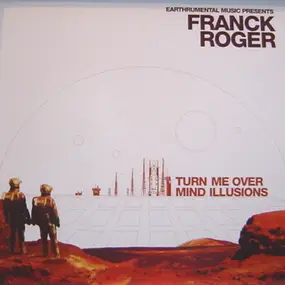 Franck Roger - Turn Me Over / Mind Illusions