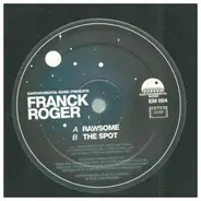 Franck Roger - Rawsome / The Spot