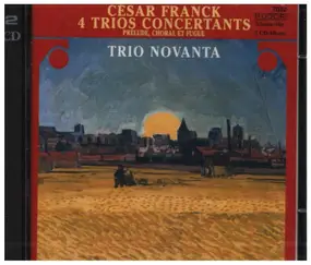 César Franck - 4 Trios Concertants
