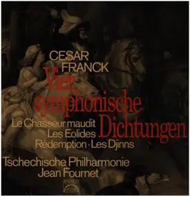 César Franck - Vier Symphonische Dichtungen: Le Chasseur Maudit - Les Eolides - Rédemption - Les Djinns
