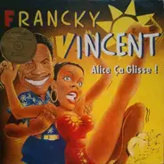 Francky Vincent - Alice Ca Glisse !