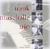 Frank Muschalle Trio - Feat.Rusty Zinn