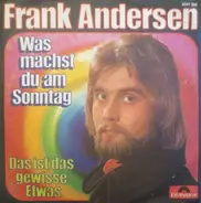 Frank Andersen - Was Machst Du Am Sonntag / Das Gewisse Etwas