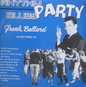 Frank Ballard With Phillip Reynolds Band - Rhythm Blues Party