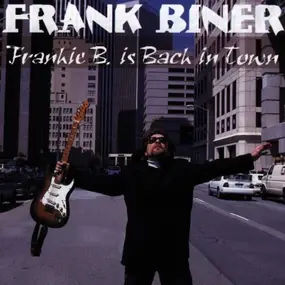 Frank Biner - Frankie B.Is Back in Town