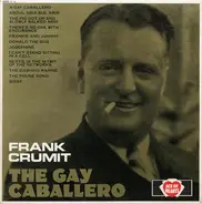 Frank Crumit - The Gay Caballero