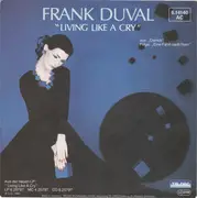 7inch Vinyl Single - Frank Duval - Living Like A Cry