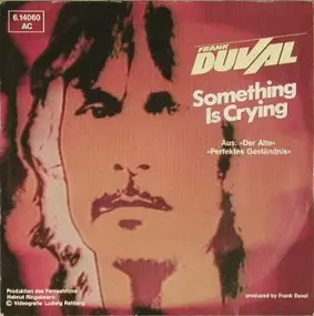 Frank Duval - Something Is Crying