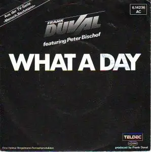 Frank Duval Featuring Peter Bischof - What A Day