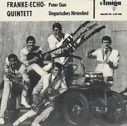 Franke-Echo-Quintett - Peter Gun / Ungarisches Hirtenlied