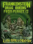 Frankenstein Drag Queens From Planet 13 - Little Box Of Horrors