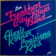 Frankfurt City Blues Band , Alexis Korner , Louisiana Red - Live (Frankfurt City Blues Band Meets Alexis Korner, Louisiana Red)