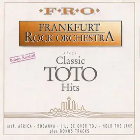 Frankfurt Rock Orchestra feat. Bobby Kimball - plays classic TOTO HIts