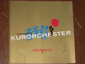 Frankfurter Kurorchester - Incognito