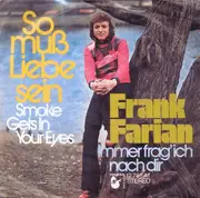 7inch Vinyl Single - Frank Farian - So Muß Liebe Sein (Smoke Gets In Your Eyes) - Knock-out Centre
