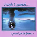 LP - Frank Gambale - A Present For The Future