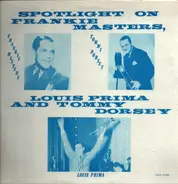 Frankie Masters , Louis Prima , Tommy Dorsey - Spotlight On Frankie Masters, Louis Prima, And Tommy Dorsey