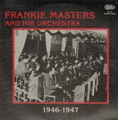 Frankie Masters and his Orchestra - 1946-1947