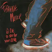 7inch Vinyl Single - Frankie Miller - I'd Lie To You For Your Love