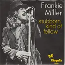 7inch Vinyl Single - Frankie Miller - Stubborn Kind Of Fellow