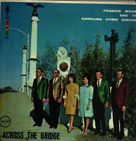 Frankie Moore and the Carolina Hymn Singers - Across the Bridge