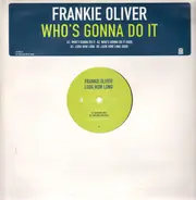 Frankie Oliver - Who's Gonna Do It