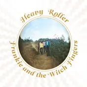 Frankie - Heavy Roller