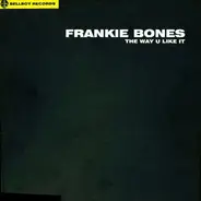 Frankie Bones - The Way U Like It