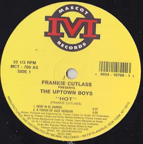 Frankie Cutlass Presents The Uptown Boys - Hot / One Mother