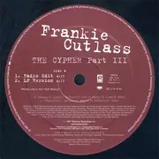 12inch Vinyl Single - Frankie Cutlass - The Cypher Part III - Promo