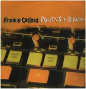 Frankie Cutlass - Politics & Bullsh*t