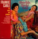 LP - Frankie Carle , His Piano And Frankie Carle And His Orchestra And Frankie Carle Chorus - Honolulu Honky Tonk - Mono