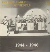 Frankie Carle and his Orchestra - 1944-1946