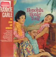 Frankie Carle , His Piano And Frankie Carle And His Orchestra And Frankie Carle Chorus - Honolulu Honky Tonk