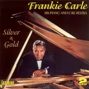 Frankie Carle And His Orchestra - Silver & Gold