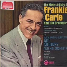 Frankie Carle - The Magic Artistry Of Frankie Carle And His Orchestra With Special Guest Star Art Mooney And His Or