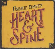 Frankie Chavez - Heart & Spine